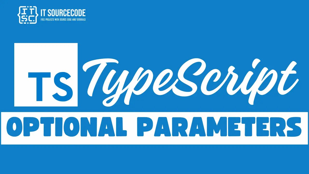 TypeScript Optional Parameters: A Complete Guide