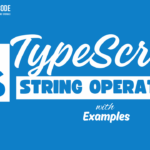 String Operators in TypeScript with Examples
