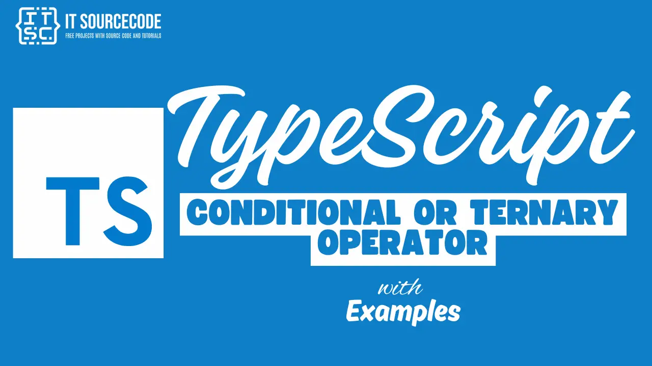 What is Conditional or Ternary Operator in TypeScript