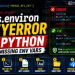 os.environ KeyError in Python, Fix Missing Env Vars (2026)