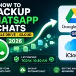How to Backup WhatsApp Chats (Google Drive iCloud 2026)