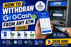 How to Withdraw from GCash at an ATM (2026 Complete Guide)