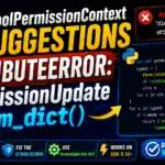 ToolPermissionContext.suggestions AttributeError: PermissionUpdate.from_dict() (2026)
